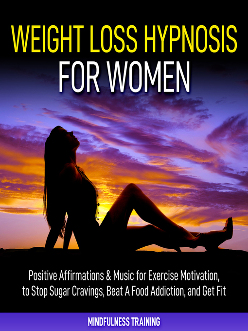 Title details for Weight Loss Hypnosis for Women by Mindfulness Training - Available
